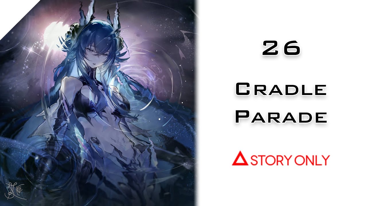 【Punishing: Gray Raven】Chapter 26 - Cradle Parade : Story Collection