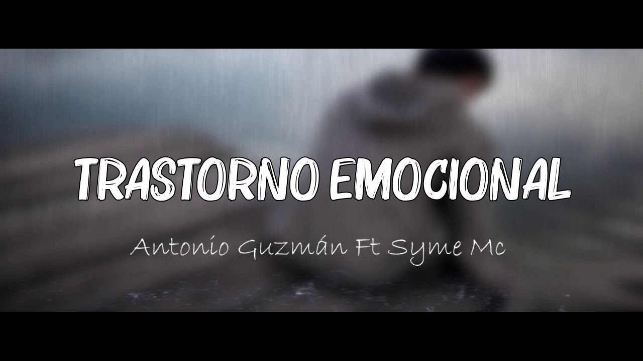 Antonio Guzm&aacute;n - Trastorno Emocional😞 (Ft Syme Mc) Rap Depresivo💔//Rap Sad😢 - Rap para llorar😭