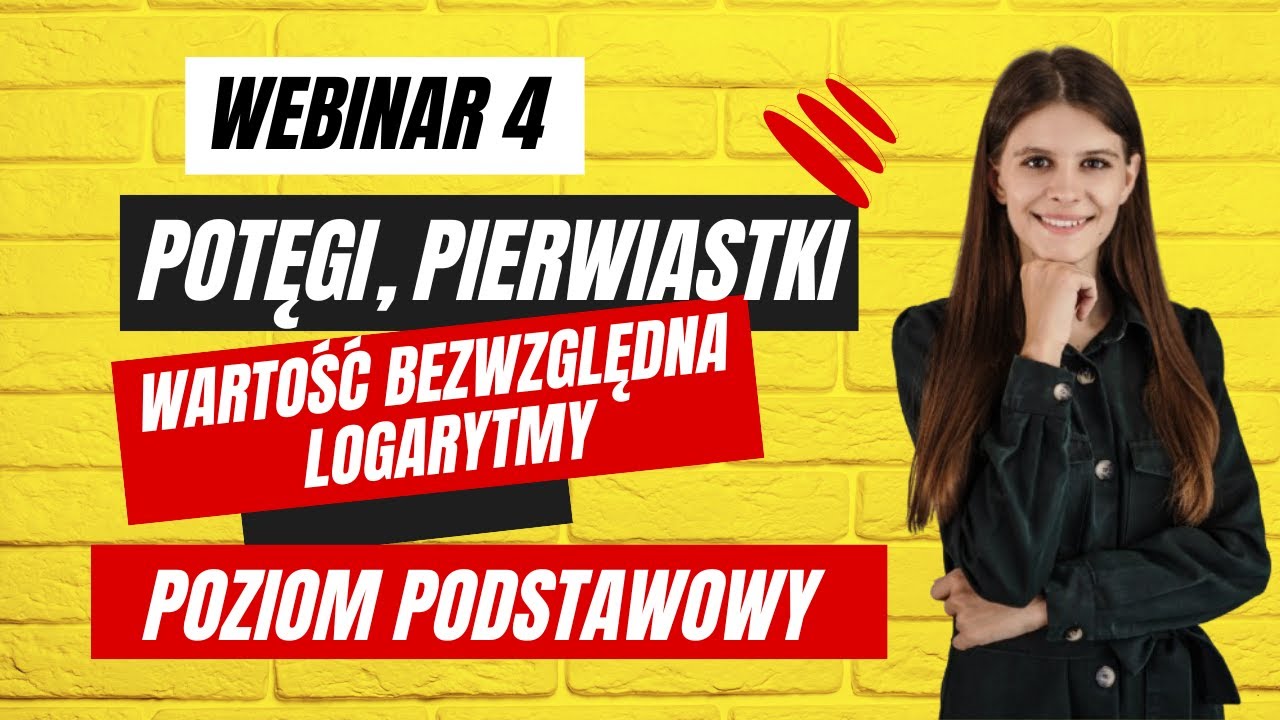 🔴 Potęgi pierwiastki wartość bezwzględna logarytmy poziom podstawowy Webinar 4 🔴