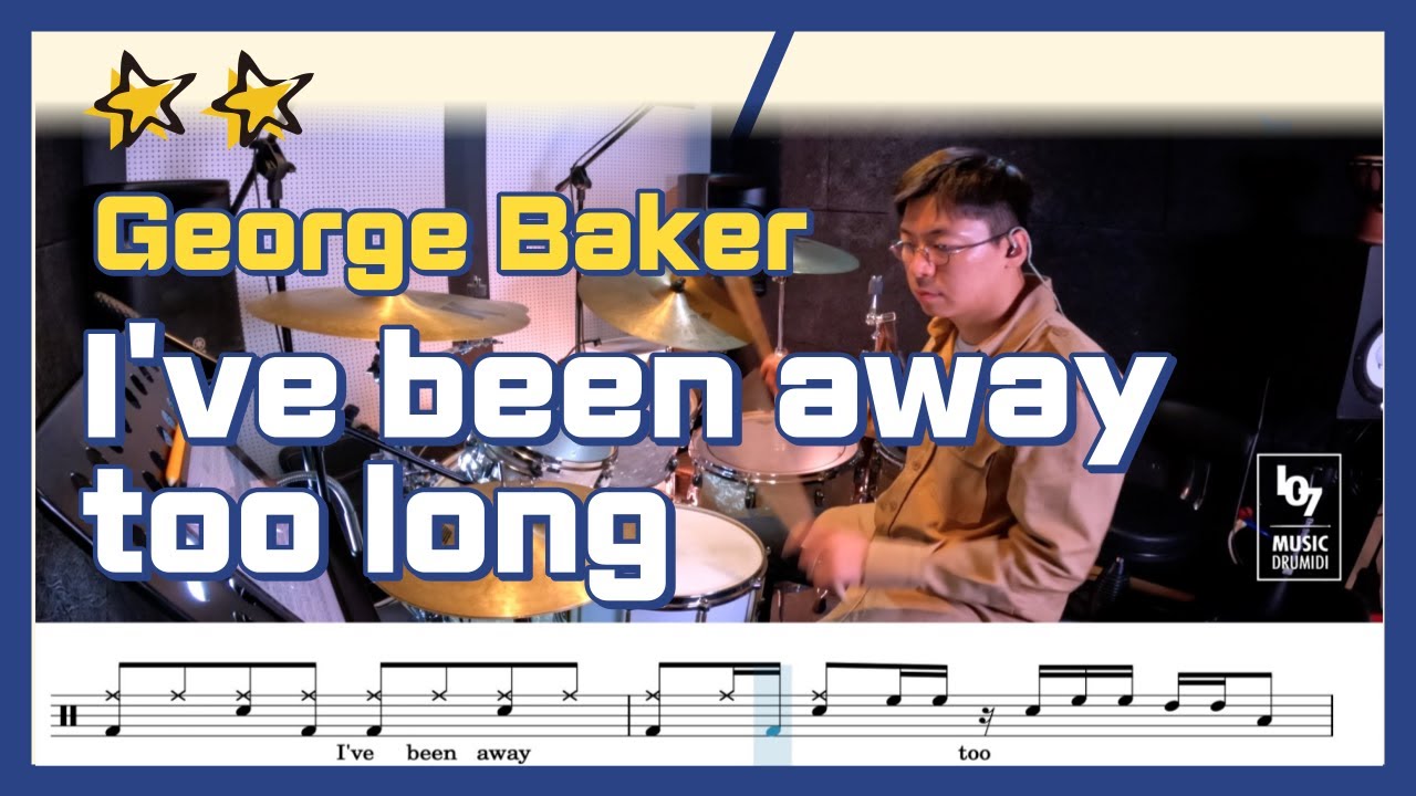 George Baker Selection - I've been away too long /Drum Cover/ Sheet,score,Lyrics/드럼악보/107MUSIC
