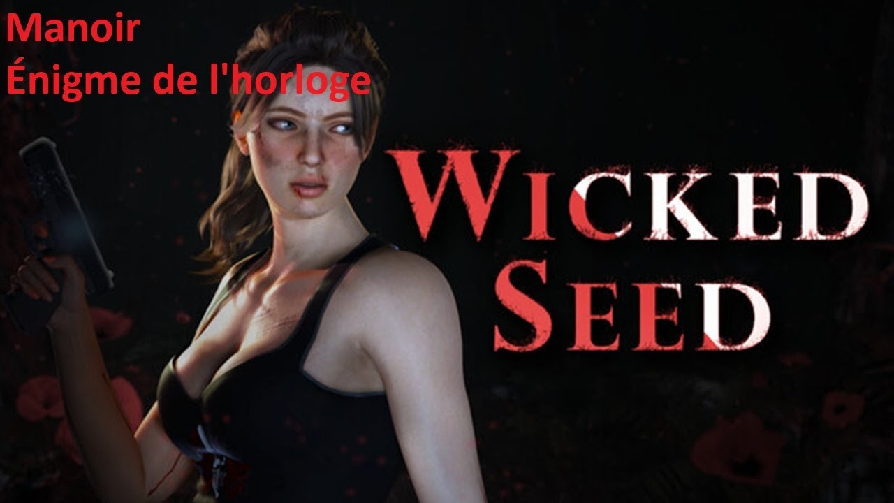 Wicked Seed - Manoir - Énigme de l'horloge