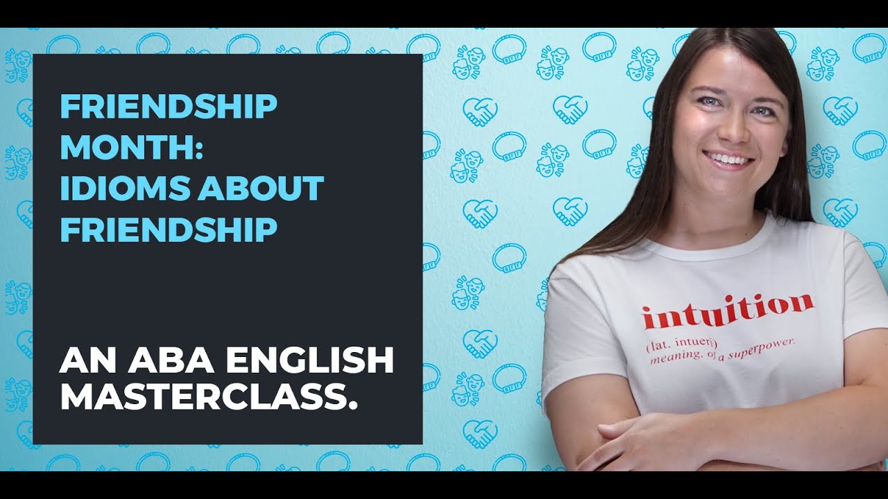 English Idioms about Friendship | ABA English