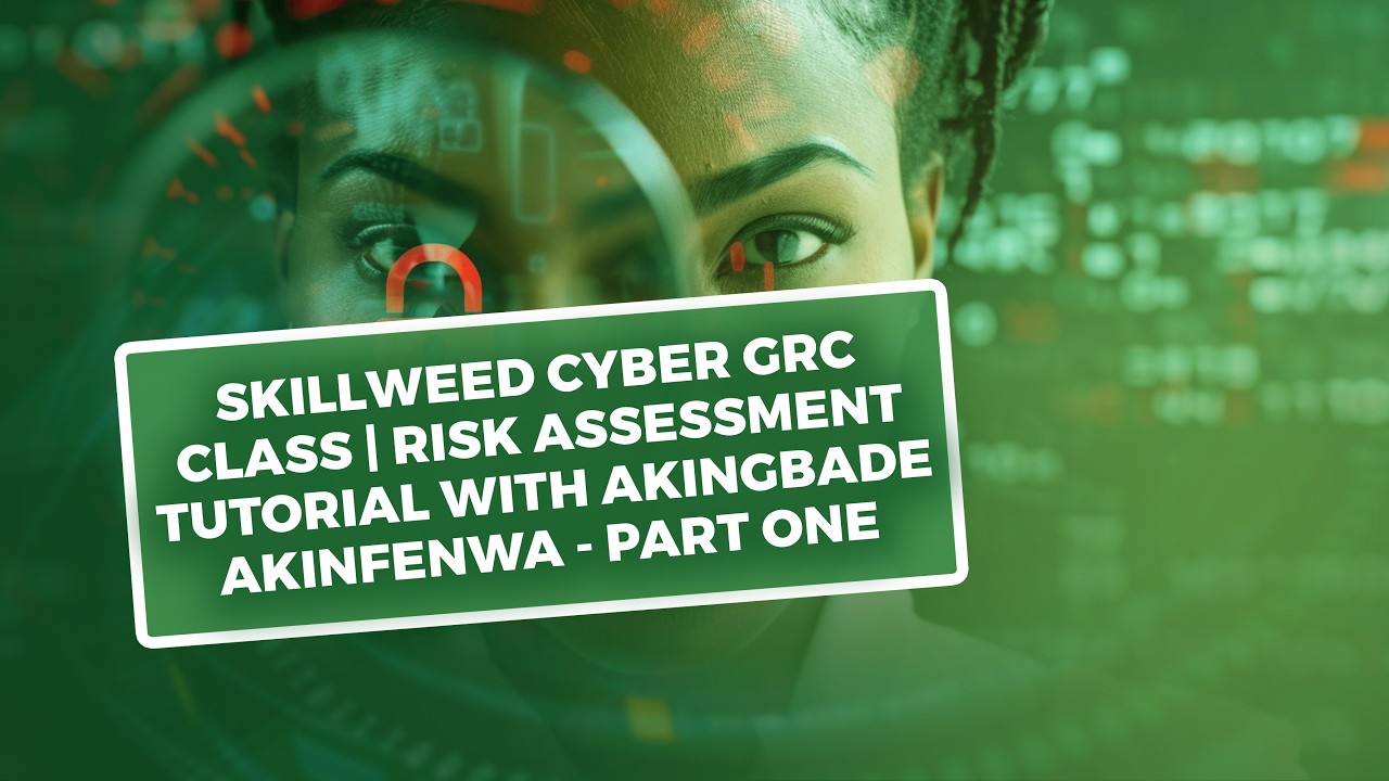 Курс Skillweed по кибербезопасности и управлению рисками | Учебное пособие по оценке рисков с Аки...