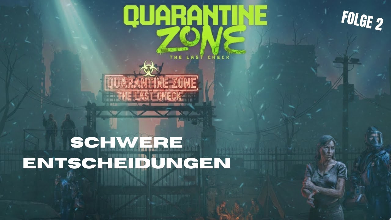 Schwere Entscheidungen | Quarantine Zone: The Last Check