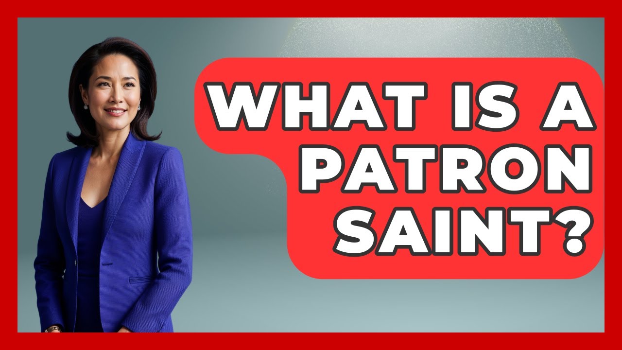 What Is A Patron Saint? - Europe Through the Ages