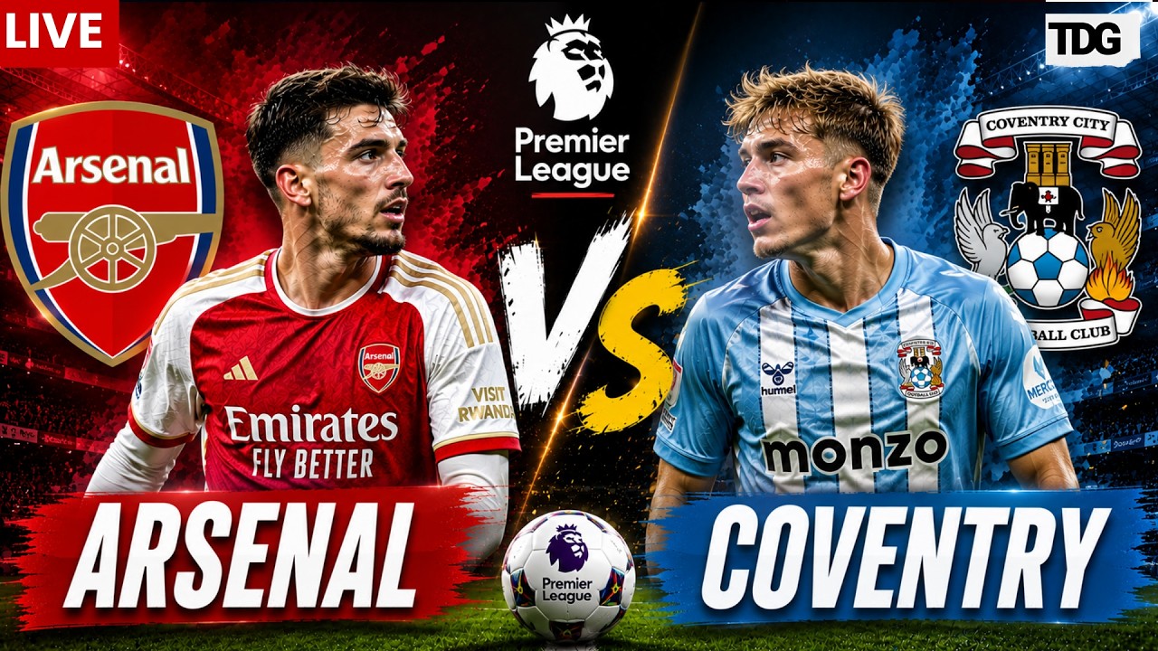 WATCH LIVE: Arsenal vs Coventry | Premier League 2026 | Match Highlights & Live Updates