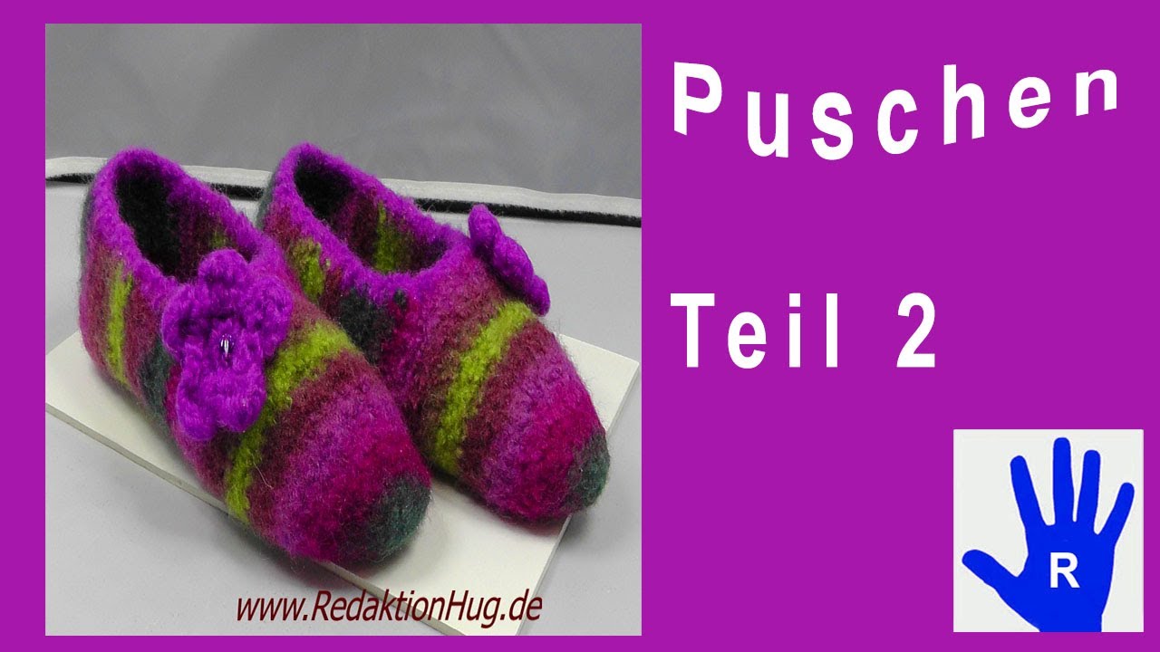Häkeln - Puschen - Pantoffeln - Filzen Teil 2