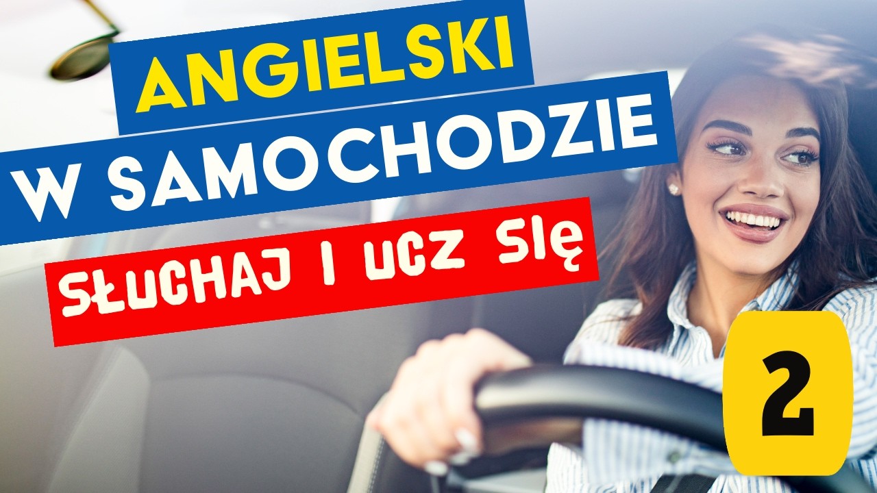 Kolejne 100 Zdań, Które Usłyszysz Codziennie | Angielski w Samochodzie 🚗