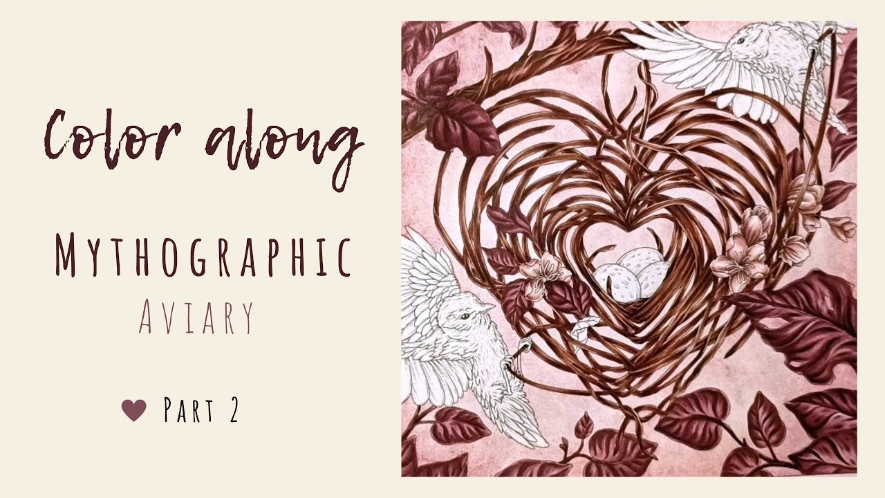 ♥ Mythographic Aviary | Part 2 | Color Along | Adult Coloring