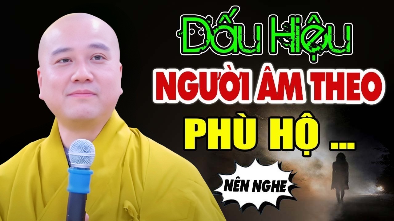 Đừng Hoảng Sợ Khi Có Dấu Hiệu Này Chứng Tỏ Bạn Có NGƯỜI ÂM ĐI THEO PHÙ TRỢ (Rất Hay) | Thầy Pháp Hoà