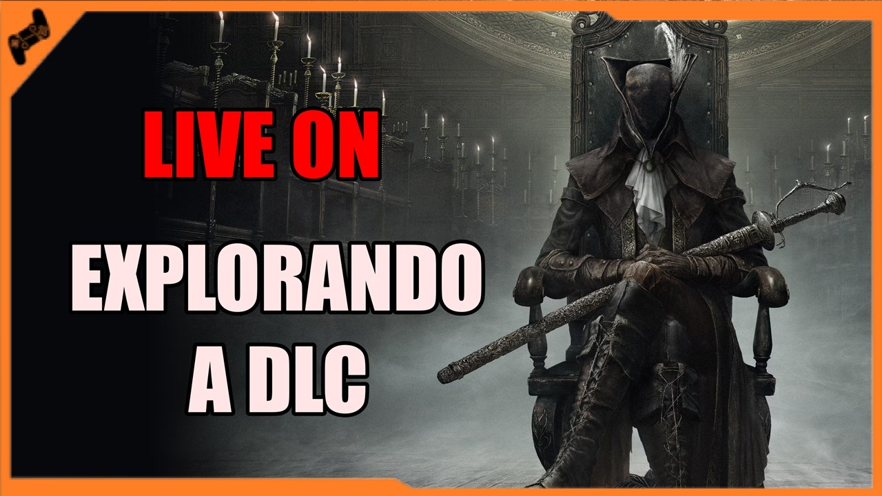 BLOODBORNE é Hoje que a gente ZERA(AO VIVO)