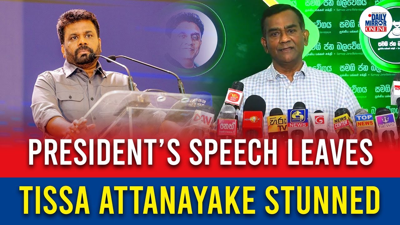 President’s Speech Leaves Tissa Attanayake Stunned