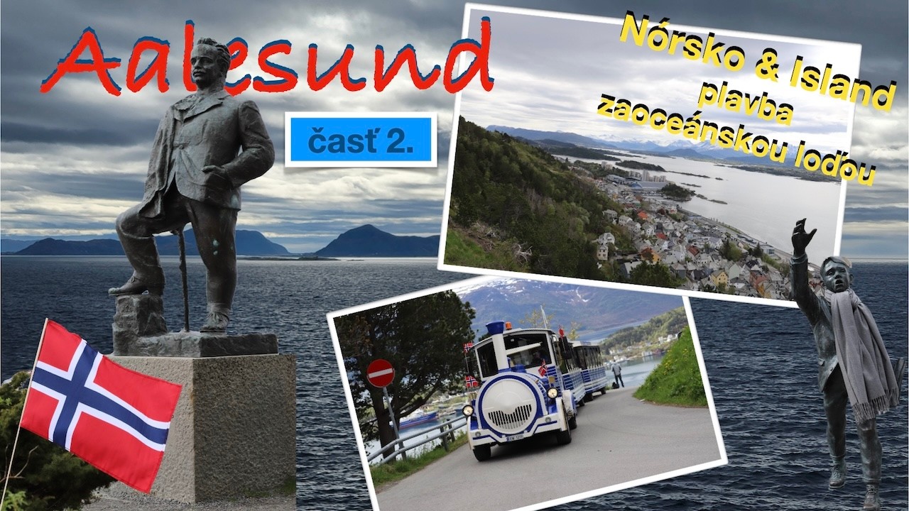 Aalesund 2. časť - Nórsko & Island