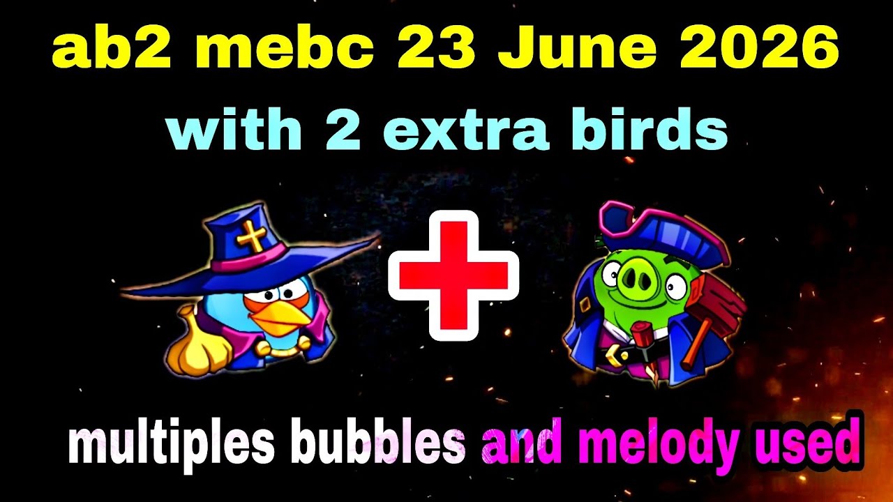 Angry birds 2 mebc 23 June 2026 with 2 extra birds blues + leo #ab2 mebc today