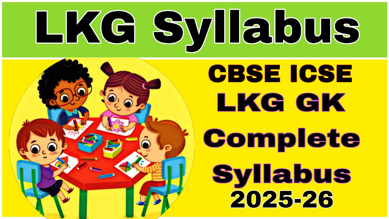 LKG GK Complete syllabus of 2025-2026 | CBSE & ICSE board LKG syllabus @The Kids Boat