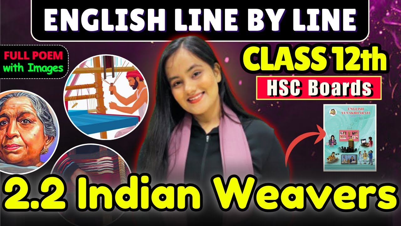 Indian Weavers FULL POEM| HSC Class 12th English| Poem 02| @naazacademyofficial