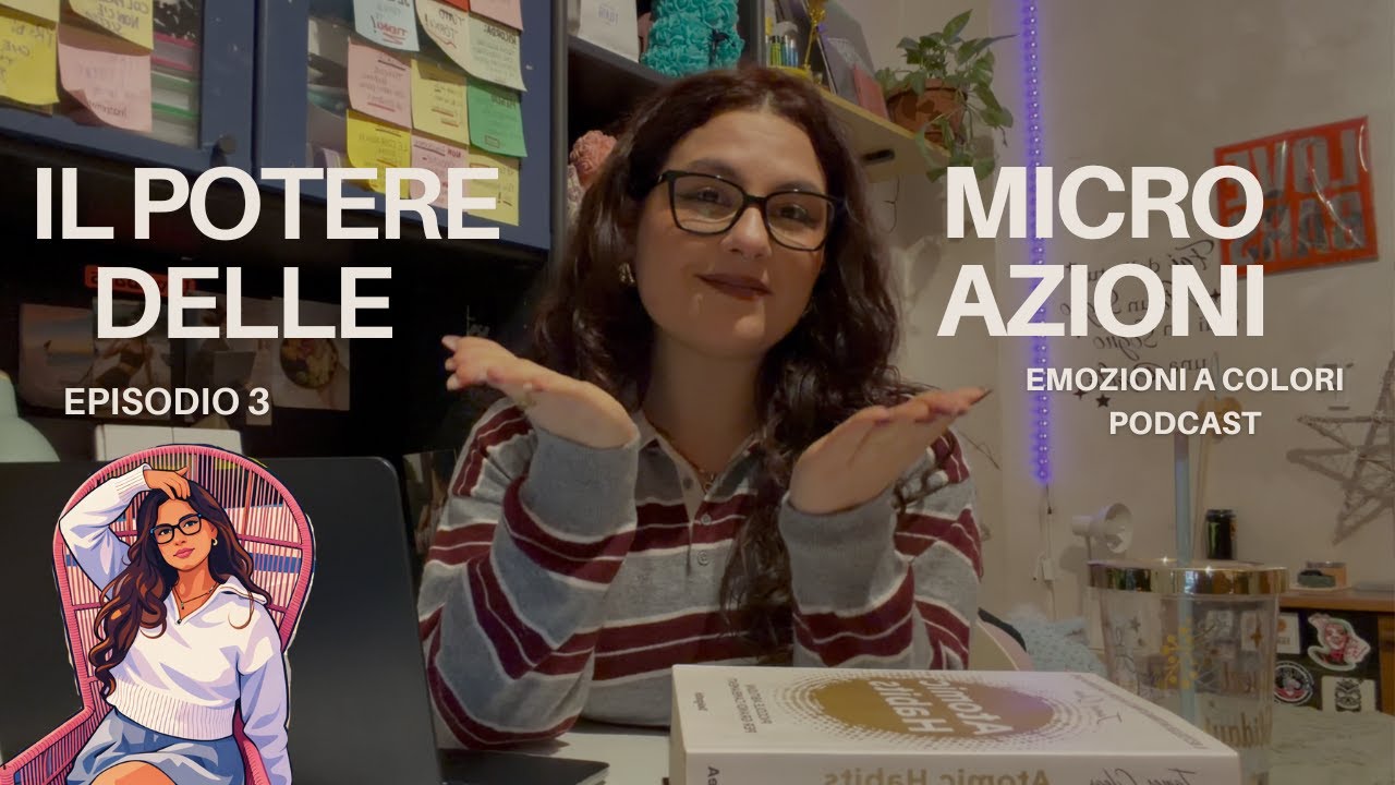 EPISODIO 3: IL SEGRETO PER CAMBIARE VITA QUANDO NON HAI ENERGIE (IL POTERE DELLE MICRO-AZIONI)