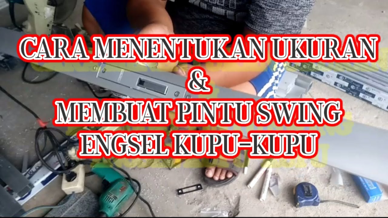 Cara menentukan ukuran dan membuat pintu swing engsel kupu- kupu