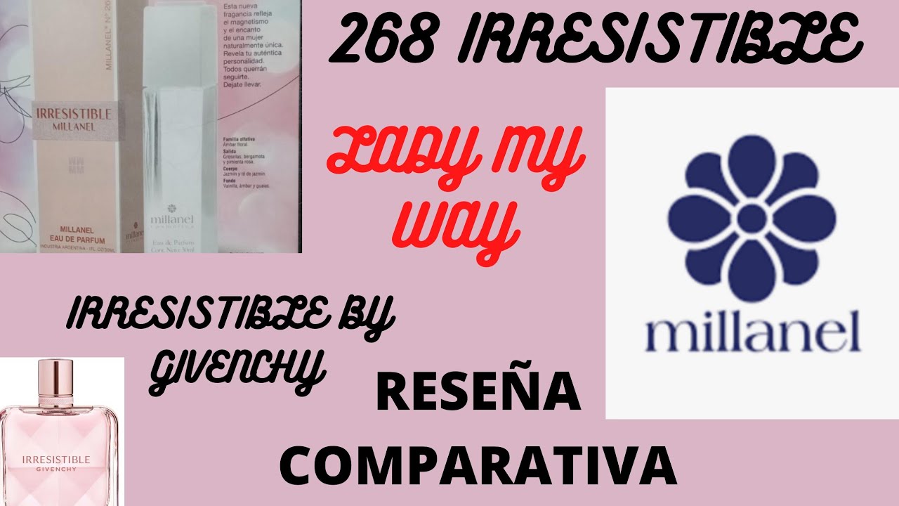 MILLANEL IRRESISTIBLE 268  VS. IRRESISTIBLE DE GIVENCHY. RESEÑA COMPARATIVA.