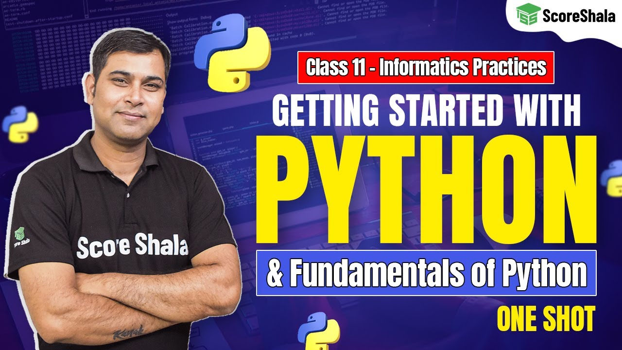Getting Started with Python | Fundamentals of Python - Full Chapter | Class 11 Information Practices