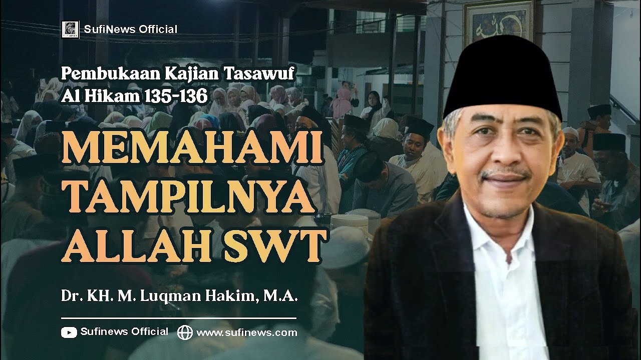 PEMBUKAAN KAJIAN TASAWUF JABODEBATEK | "Memahami Tampilnya Allah Swt" | Al-Hikam 135-136