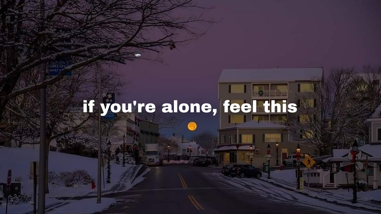 Lyn! - if you're alone, feel this 