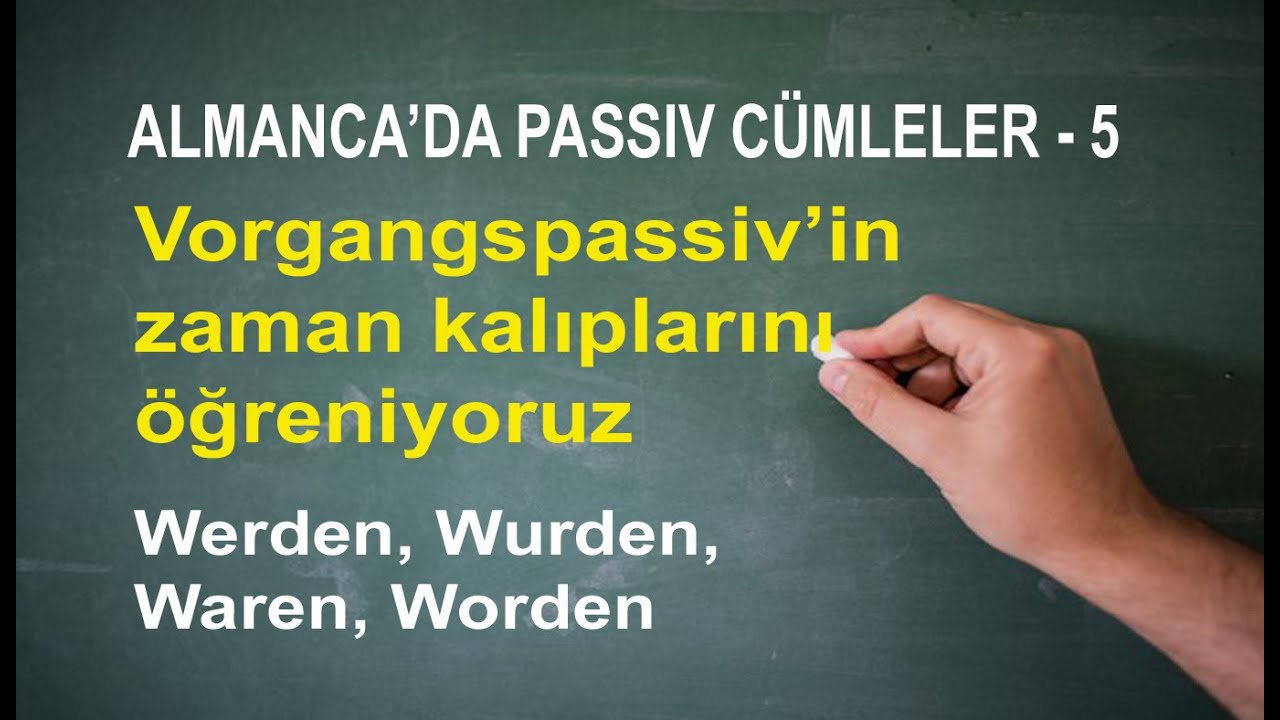Vorgangspassiv'te zaman kalıpları