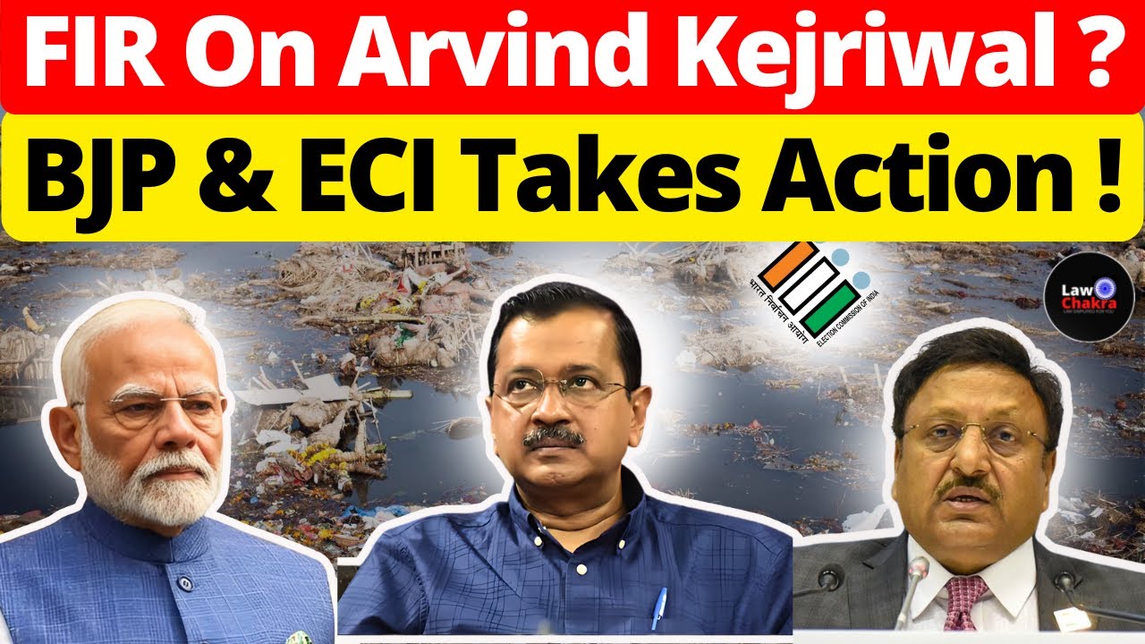 FIR On Arvind Kejriwal?  BJP & ECI Takes Action! #lawchakra #supremecourtofindia #analysis