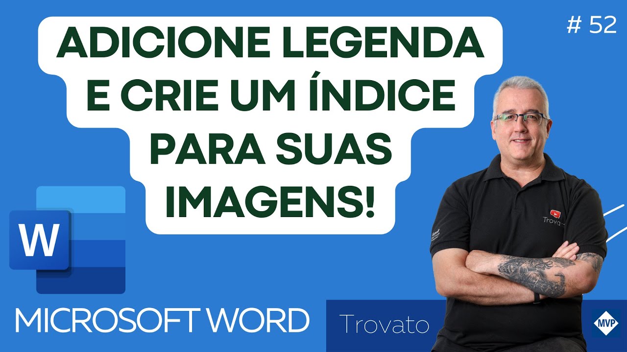 [Word] - 52 - Adicione Legendas e crie um Índice automático para suas imagens