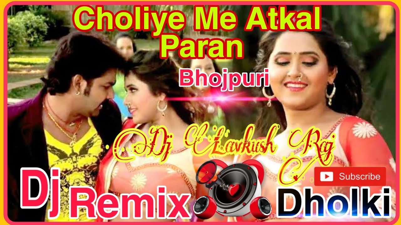 Choliye Me Atkal Paran Pawan Singh Hard REMIX New Bhojpuri DJ Hard DAHOLKI Mix DJ Lavkush Bindki