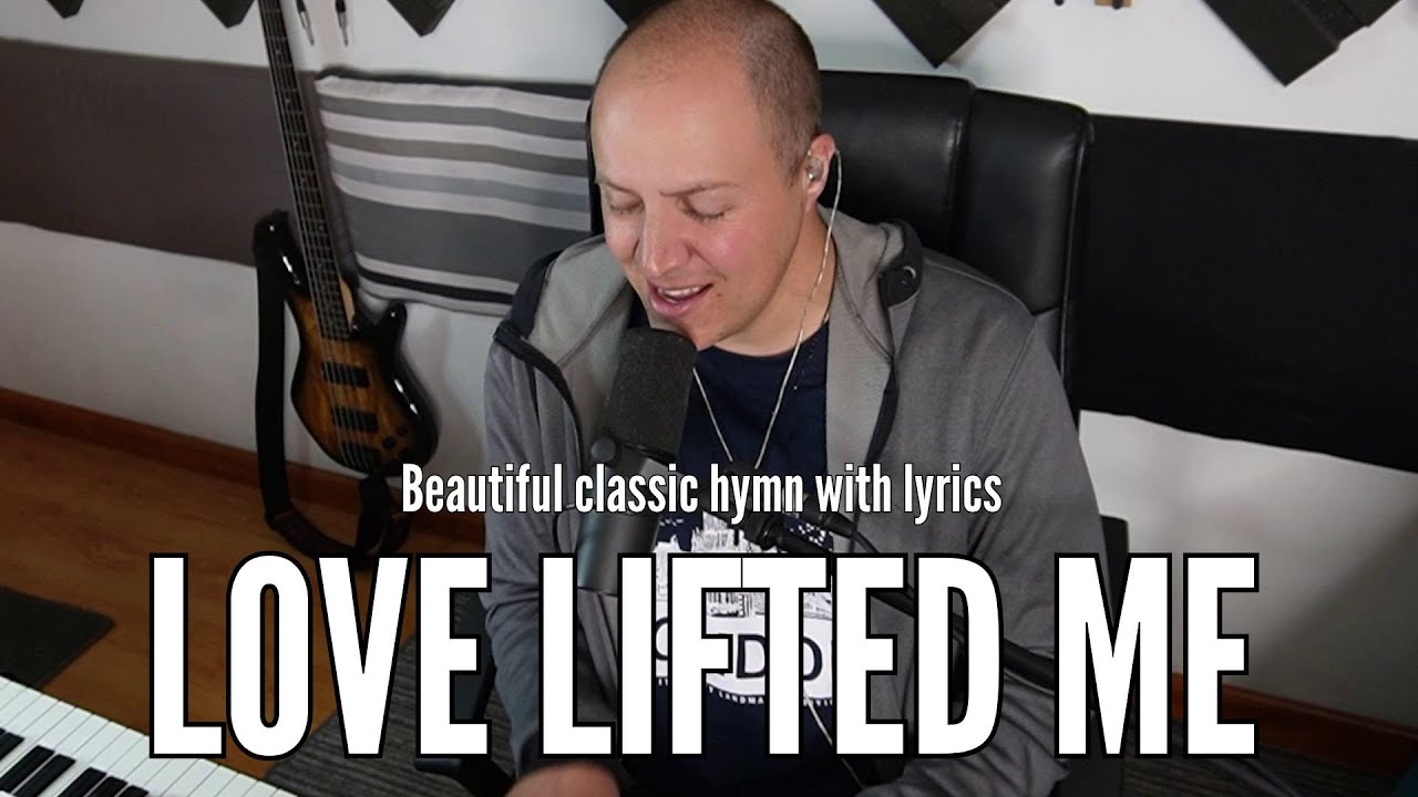 Love Lifted Me (with lyrics) | Beautiful happy hymn!