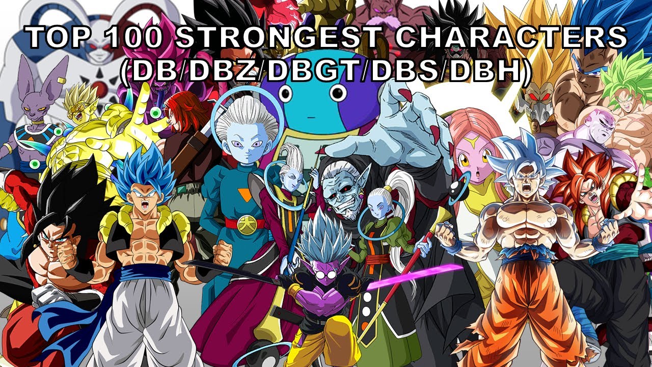 Top 100 Strongest Characters (Dragon Ball / Z / GT / Super / DBH)