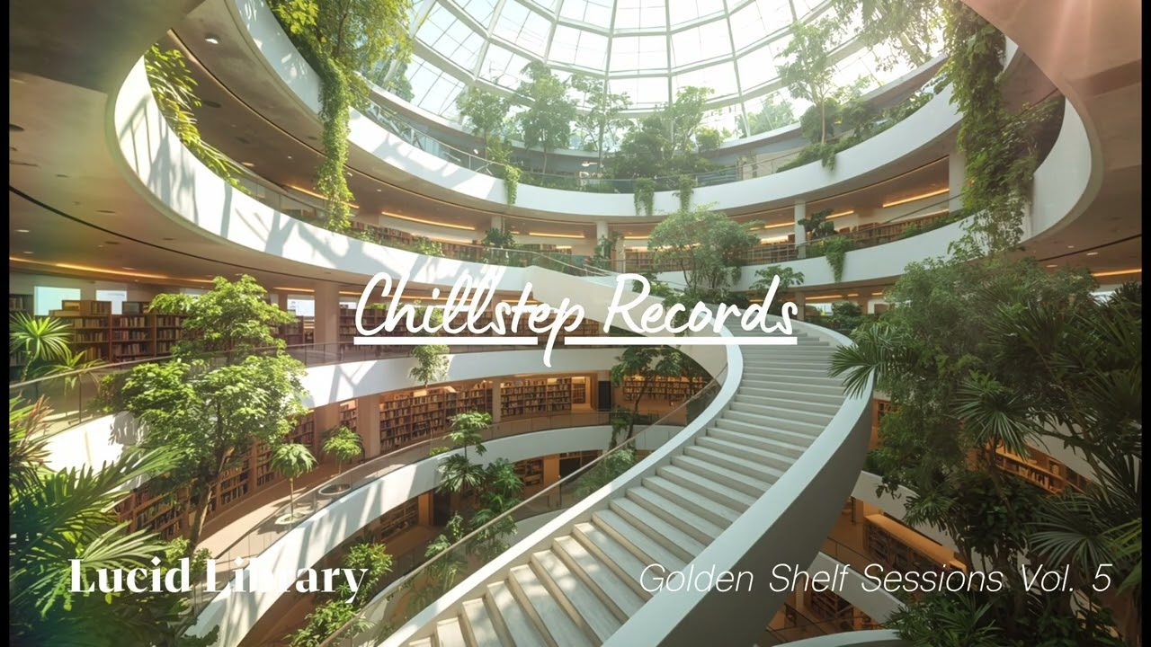 Lucid Library Chillstep Mix 2026 ▷ Golden Shelf Sessions Study & Focus | 2 Hours