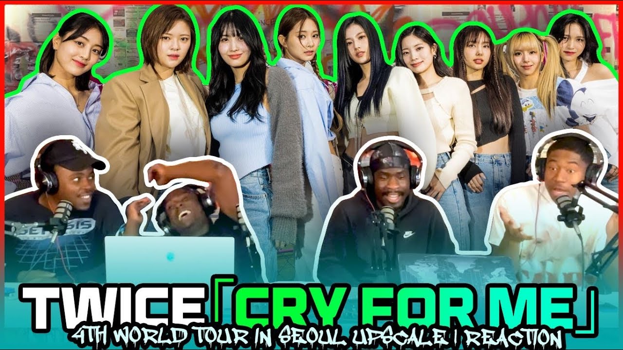 TWICE「Cry for me」4th World Tour in Seoul Upscale | Reaction
