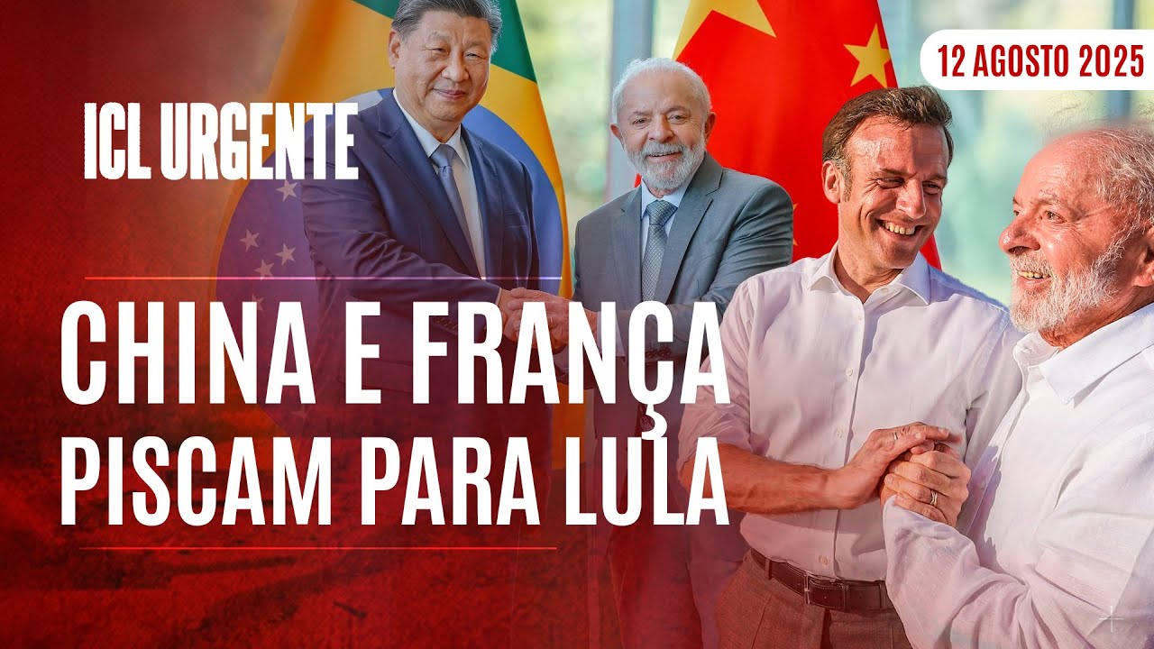 ICL URGENTE  - 12/08/25 - XI JINPING E MACRON SINALIZAM APOIO AO BRASIL NA GUERRA TARIFÁRIA