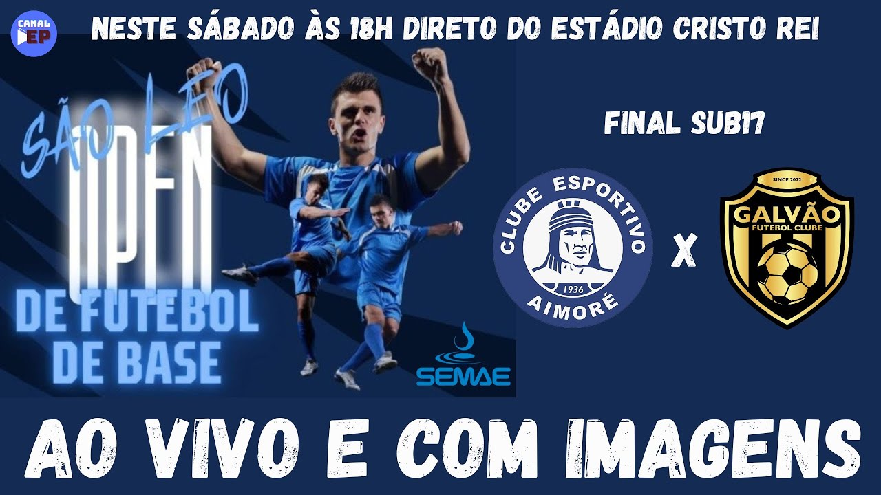 AO VIVO E COM IMAGENS | AIMORÉ X GALVÃO | FINAL DA SÃO LÉO OPEN DE FUTEBOL DE BASE SUB17 | 13/12/25