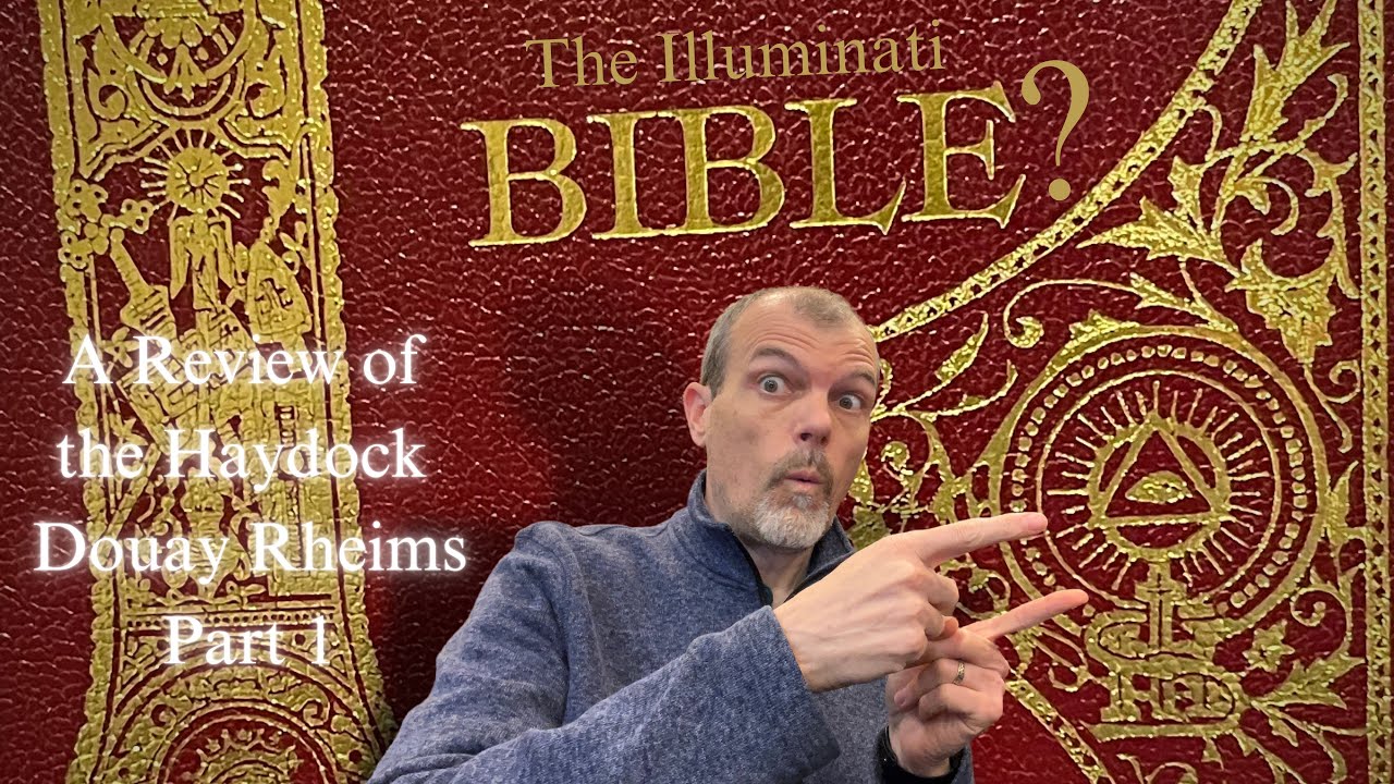Part 1 - The Haydock Douay Rheims Bible - The Illuminati Bible?