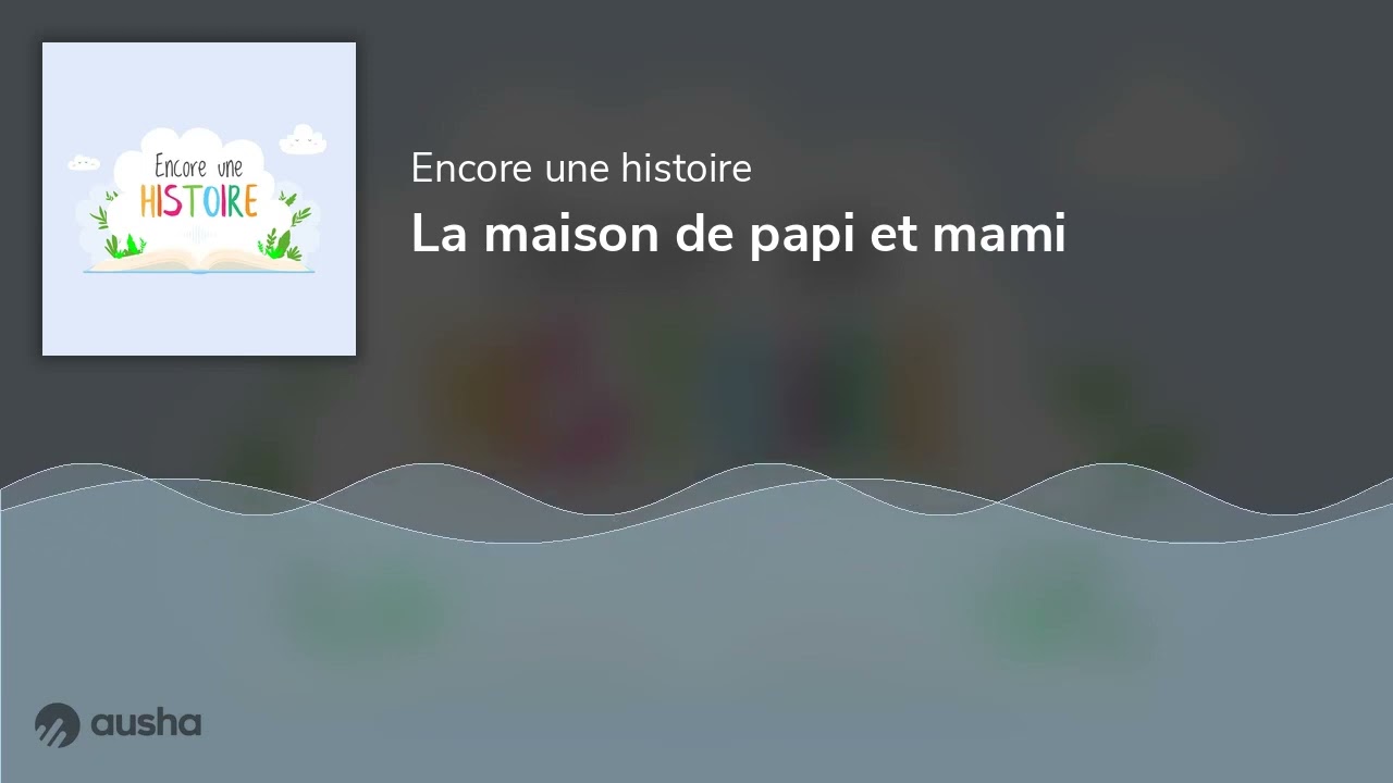La maison de papi et mami