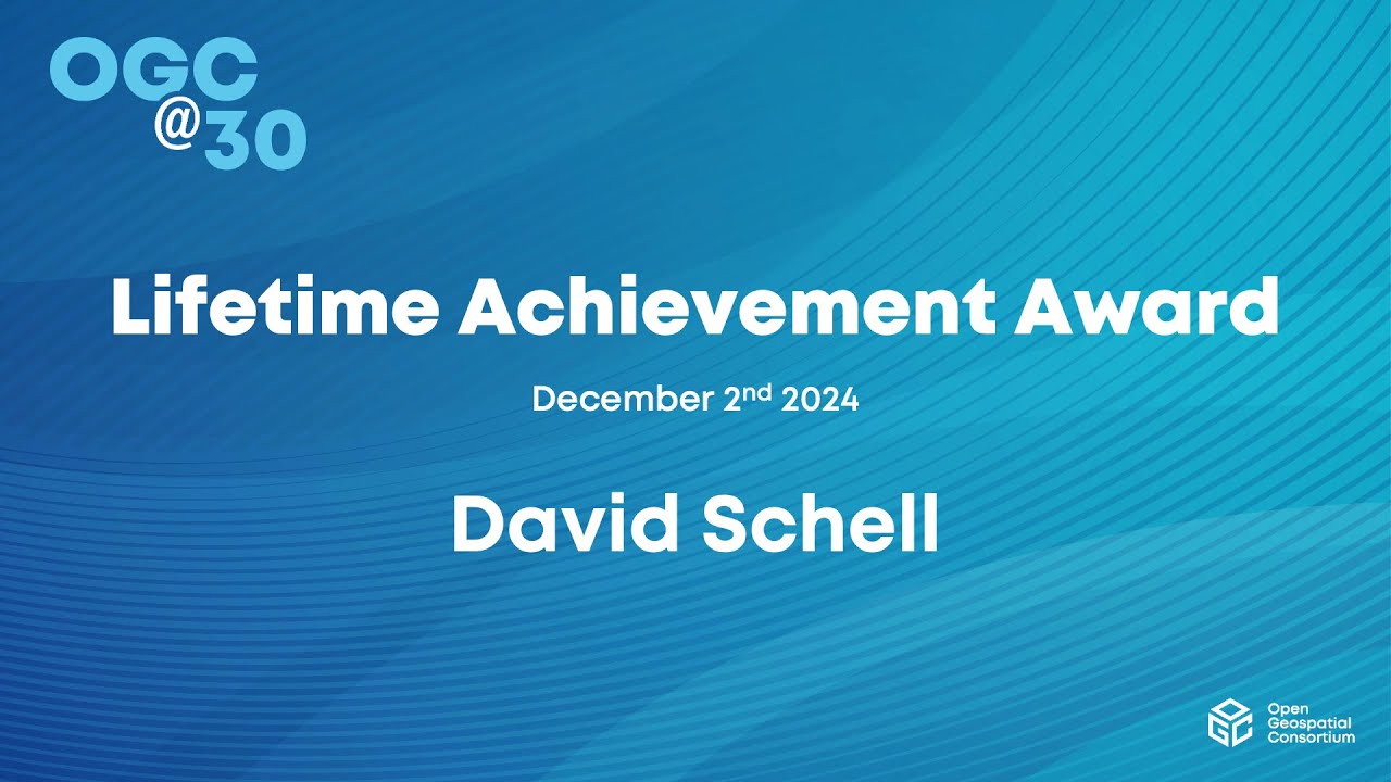 OGC Co-founder David Schell receives a Lifetime Achievement Award at OGC@30
