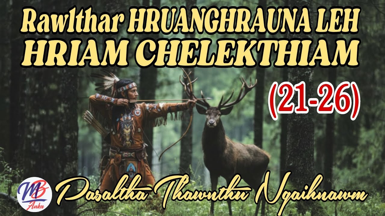 RAWLTHAR HRAUNGHRAUNA LEH HRIAM CHELEK THIAM: 21-26