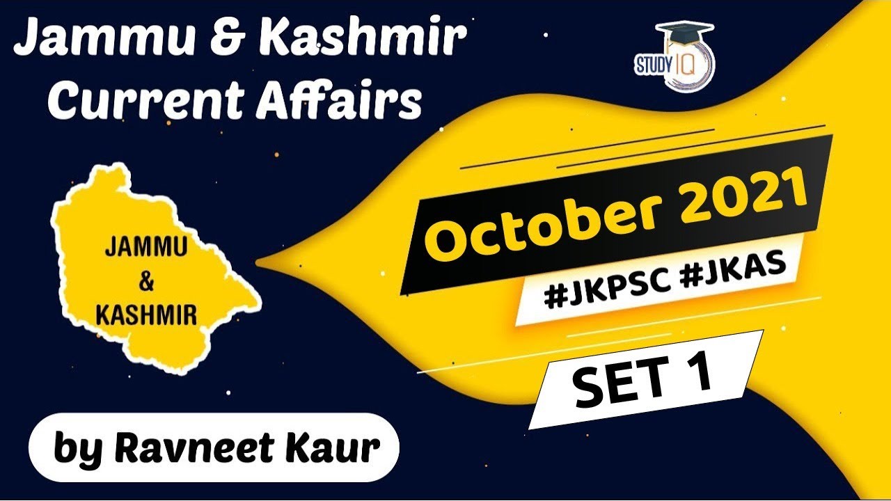 Jammu and Kashmir Current Affairs - October 2021 for J&K Civil Services JKPSC JKAS J&K Police Set 1