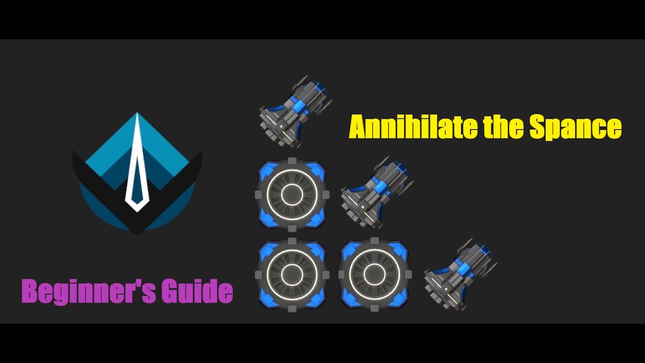 Annihilate the Spance: Beginner's Guide