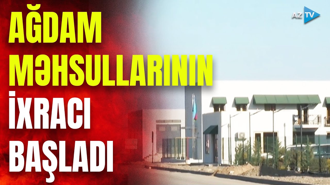 Ağdamda istehsal olunan bu məhsullar xarici bazarlarda satılır – BİRBAŞA BAĞLANTI