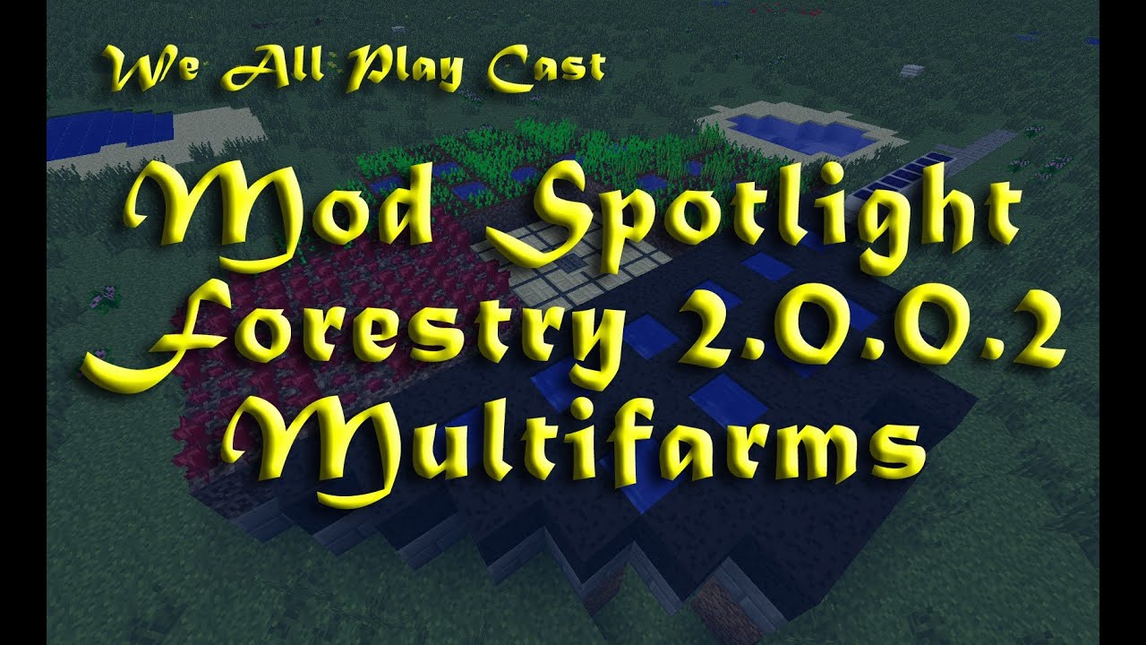 Mod Spotlight - Forestry 2.0.0.2 - Multifarm