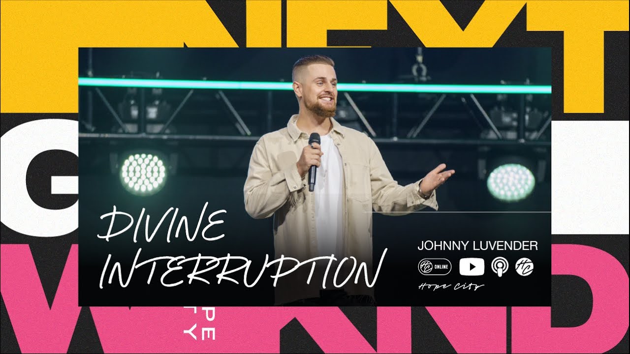 Divine Interruption | Johnny Luvender | Hope City