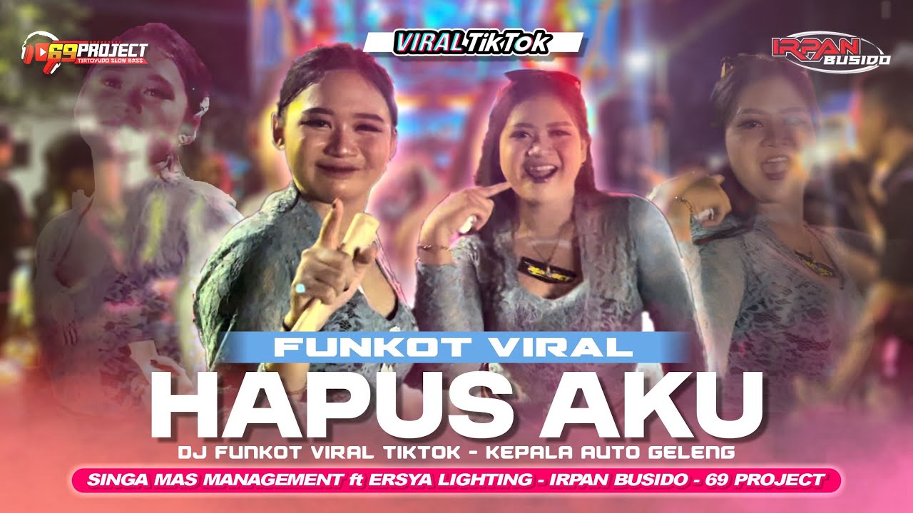 DJ FUNKOT VIRAL ❗️HAPUS AKU  - Irpan Busido & 69 Project