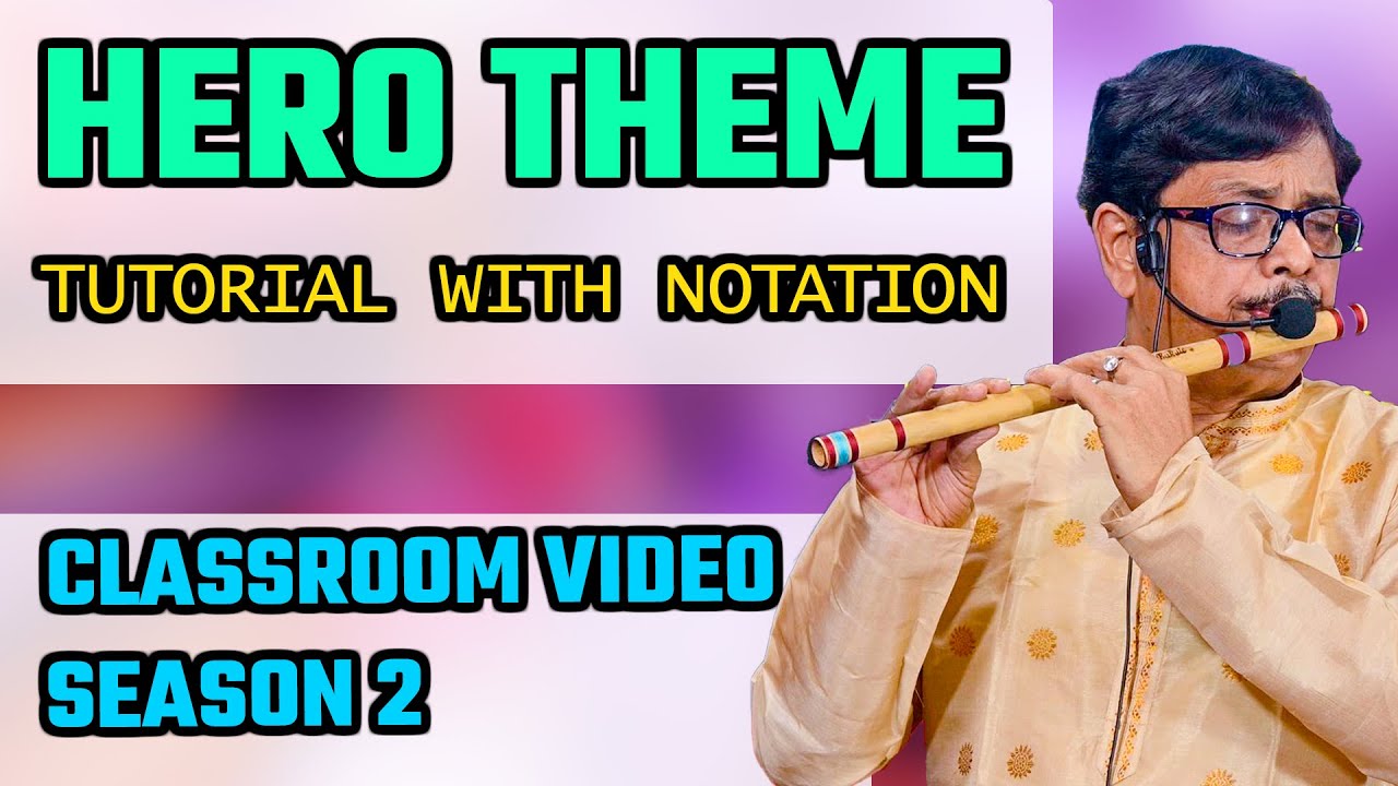 Flute Classroom Video |  Season 2 - Hero Theme Tutorial With Notation