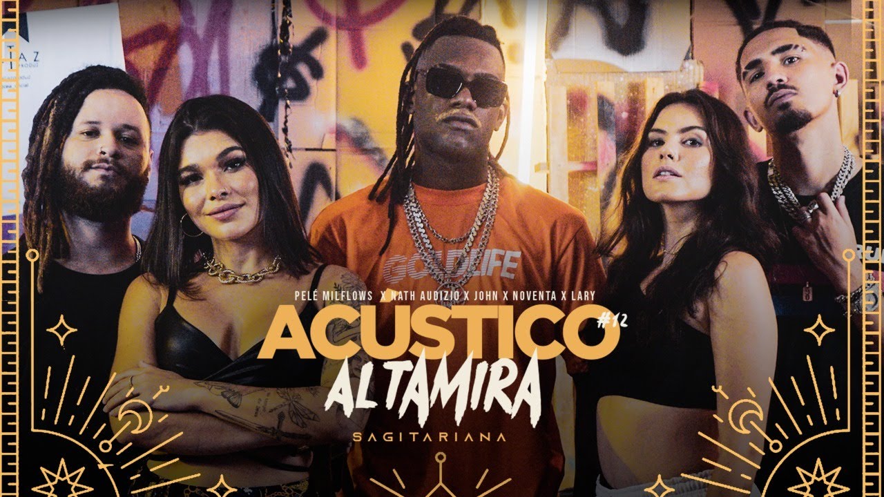 Ac&uacute;stico Altamira #12 - Pel&eacute; Milflows x Nath Audizio x John BXD x Noventa x Lary - Sagitariana