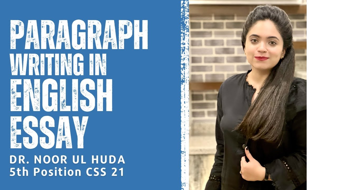 Fundamentals and Paragraph Writing in English Essay by Dr. Noor ul Huda | 5th Position, CSS 2021