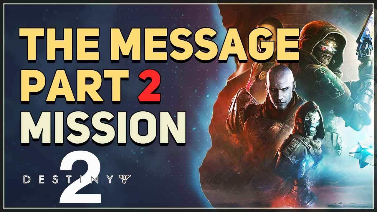 The Message Part 2 Destiny 2